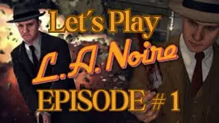 Let's Play Detective! Episode 1 #lanoiregameplay #lanoire *Mature Language Warning*