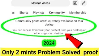 community posts aren't currently available on this device | community posts are disabled | 2024