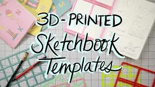 3D Printed Sketchbook Templates