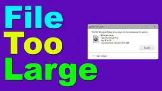 How to Fix File is too large for the destination file system for Pen Drives and USB Storage Drives