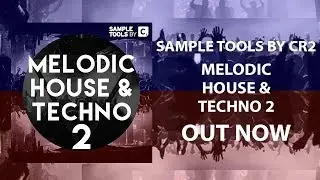 Melodic House & Techno 2 - Sample Tools by Cr2 (Sample Pack)