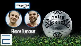 İKİ'Lİ | Championship Manager 03/04 Efsane Oyuncular