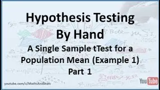 Hypothesis Testing by Hand: A Single Sample tTest of a Population Mean - (Example 1) Part 1