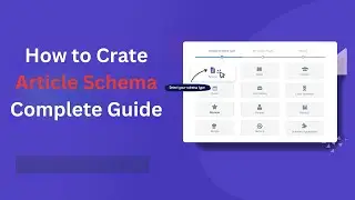 Article Schema Markup Explained: Improving SERP Presence and CTR | How to Create Article Schema.