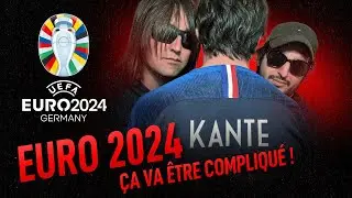 EURO 2024 : CA VA ETRE COMPLIQUE