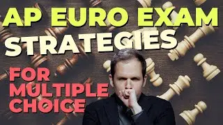 AP Euro Exam: Strategies for the Multiple Choice Section