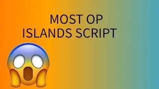 MOST OP ISLANDS SCRIPT (working)