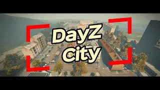 ЗАМАППИЛ ГОРОД для ДМ СЕРВАКА / #dayzmapping