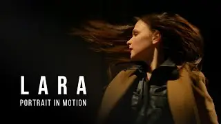LARA - PORTAIT IN MOTION