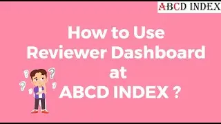 How to Use Reviewer Dashboard at ABCD INDEX |