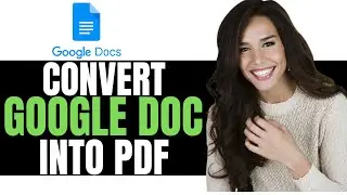 NEW! HOW TO CONVERT A GOOGLE DOC INTO PDF - (EASY GUIDE)