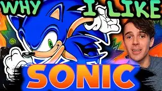 Why I Like Sonic The Hedgehog