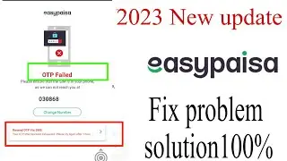 Fix Easypaisa verification OTP Failed problem solve|| Easypaisa verification OTP time problem