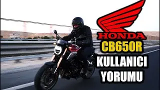 HONDA CB650R KULLANICI YORUMU #2 / EN İYİ MOTOSİKLET KENDİ MOTOSİKLETİNDİR /