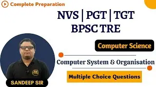 Computer System and Organisation Expected MCQ Part - 1 | Lecture - 8 | NVS | PGT | TGT | BPSC TRE