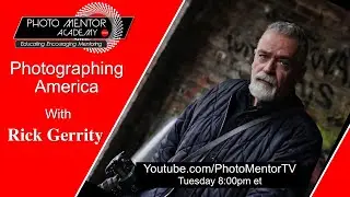 Photographing America with Rick Gerrity - How to Tell the Story -Part 1