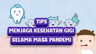 Video Pembelajaran Tips Menjaga Kesehatan Gigi Di Masa Pandemi Covid-19 | Animasi Ogi (Si Gigi)