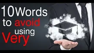 10 Words to avoid using Very