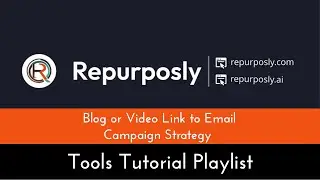 Repurposly.Ai Tools: Blog or Video Link to Email Campaign Strategy