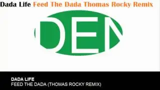 Dada Life - Feed The Dada (Thomas Rocky Remix)