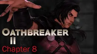 Oathbreaker Season 2 Chapter 8