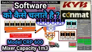 KYB Conmat Software को कैसे चलाते है । Model CRP 600 । Mixer Capacity 1m3
