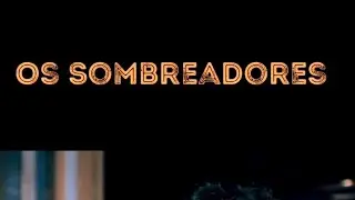 Os Sombreadores