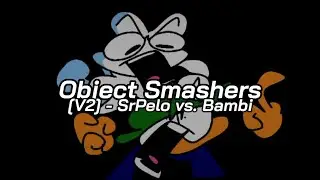 Object Smashers (V2) - SrPelo vs Bambi (Fantrack)