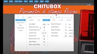 CHITUBOX Parametri di stampa Stampanti 3D Resina