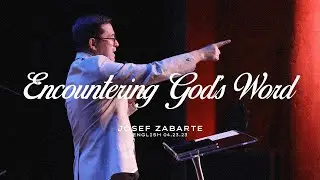 Encountering God’s Word | Pastor Josef Zabarte