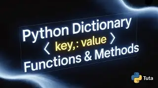 Python Dictionary | Important Functions and Methods Explained | Tuta Tech