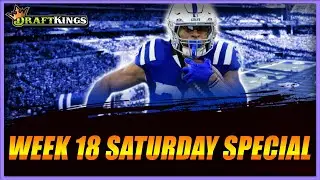 DRAFTKINGS WEEK 18 SATURDAY SPECIAL | NFL DFS PICKS