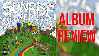 Sunrise Skater Kids - Friendville (Album Review) | GizmoCh