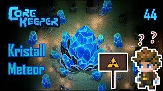 Radioaktiver Meteorit! | Kristallmeteor-Klumpen? | Core Keeper 44 | First Playthrough