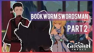 BOOKWORM SWORDSMAN PT 2 | XINGQIU STORY QUEST | GENSHIN IMPACT | GAMEPLAY