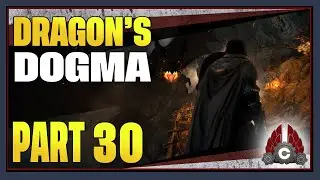 CohhCarnage Plays Dragon's Dogma: Dark Arisen (2023 Run) - Part 30