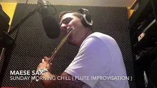 Sunday Morning Chill ( Flute Improvisation by Maese Sax )
