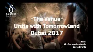 Inside The Venue of Unite With Tomorrowland - Dubai 2017