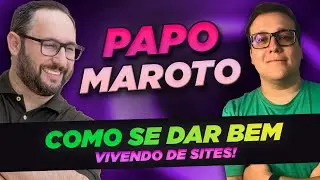 Papo Maroto - Como se dar bem vivendo de sites em 2022