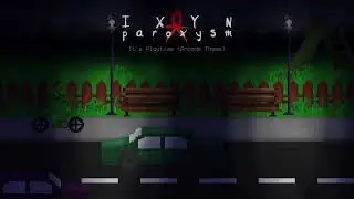 IXYN: Paroxysm OST - It's Playtime (Arcade Theme)
