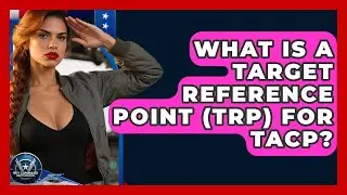 What Is A Target Reference Point (TRP) For TACP? - Sky Command Brotherhood