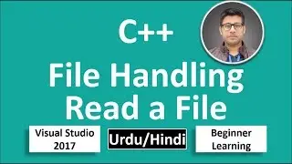40. C++ in Urdu/Hindi File Handling how to Read a File Beginners Tutorial vs 2017