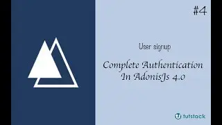 Complete Authentication In AdonisJs - User Signup
