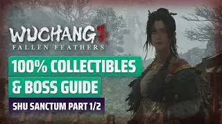 All Collectibles & Boss Guide - Shu Sactum & Bamboo Courtyard Part 1/2 - Wuchang Fallen Feathers