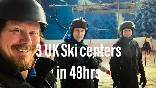 3 UK Ski centers in 48hrs