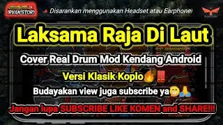 Laksmana Raja Di Laut🔥Cover Real Drum Mod Kendang Android || Versi Klasik Koplo🔥‼️