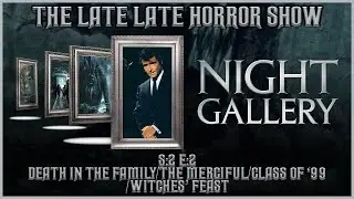 Night Gallery / Death in the Family/The Merciful/Class of '99/Witches' Feast S:1 E:7