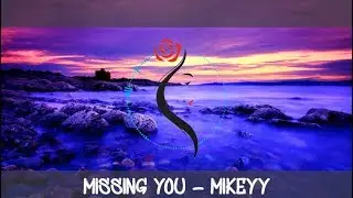 Missing You - Mikeyy [Lyric video]