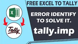 HOW TO IDENTIFY ERROR AND SOLVE IT FOR EXCEL TO TALLY | SECRETS OF TALLY.IMP