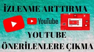 YOUTUBE ÖNERİLEN VİDEOLARA ÇIKMA / İZLENME ARTTIRMA 2020